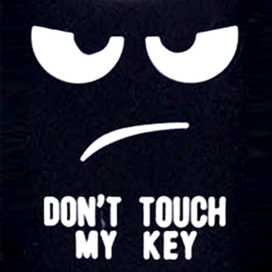 DON&#39;T TOUCH MY KEY